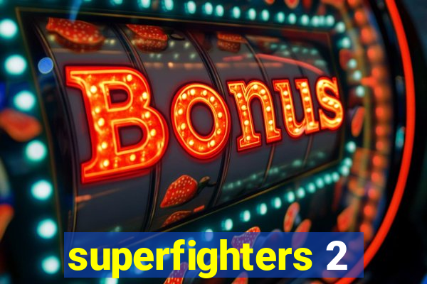 superfighters 2